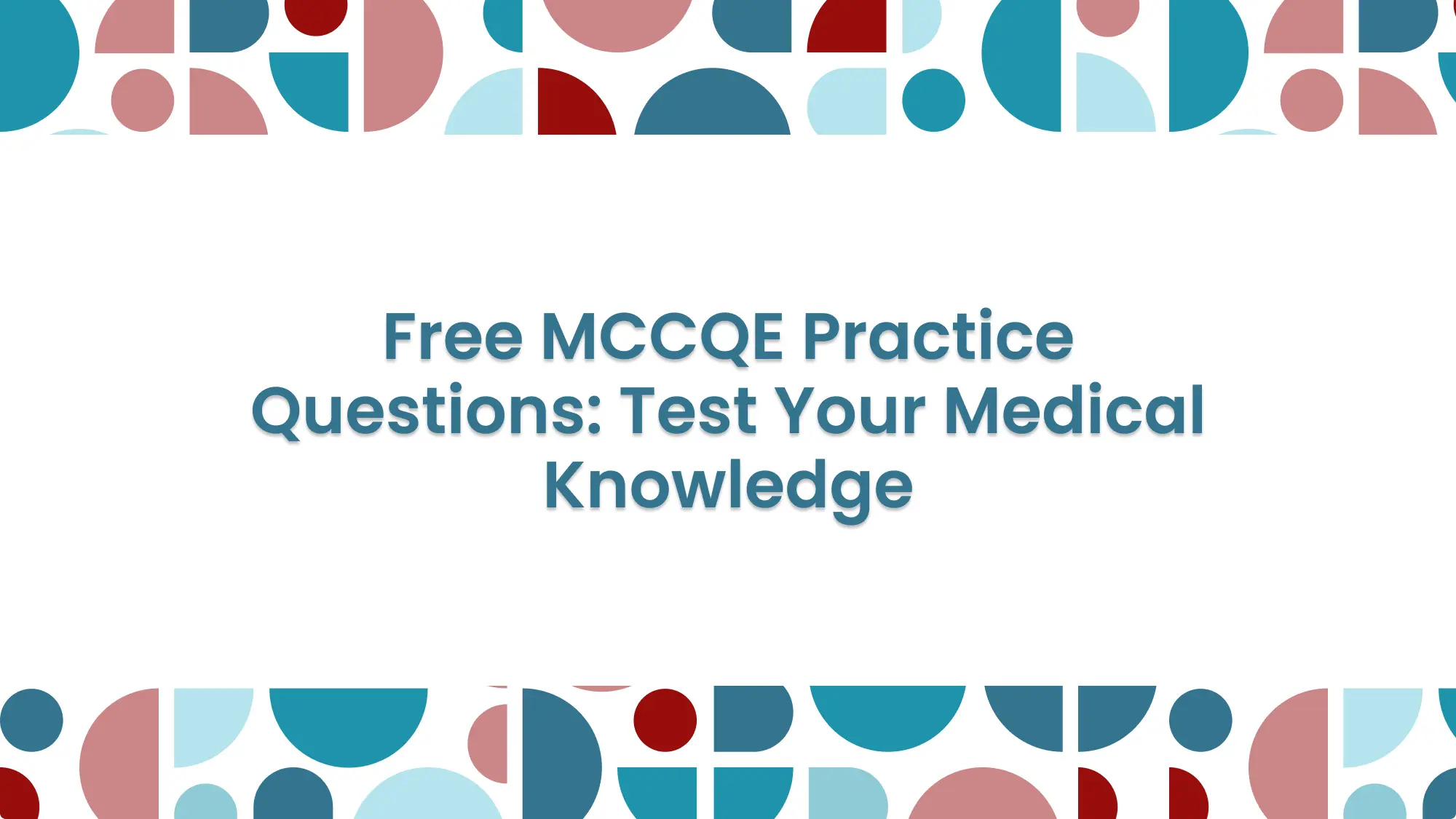 Free MCCQE Practice Questions: Test Your Knowledge: feature image